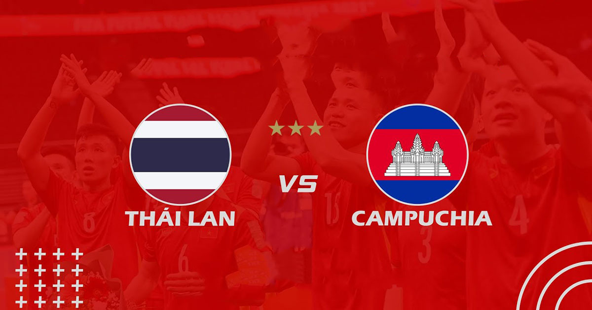 Nhận định soi kèo Thái Lan vs Campuchia 19h30 ngày 2/1