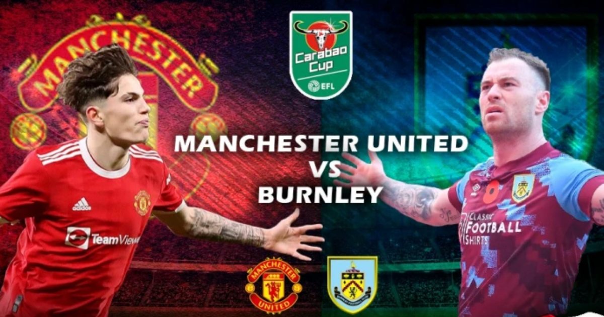 Link trực tiếp Carabao Cup Manchester United vs Burnley 3h ngày 22/12