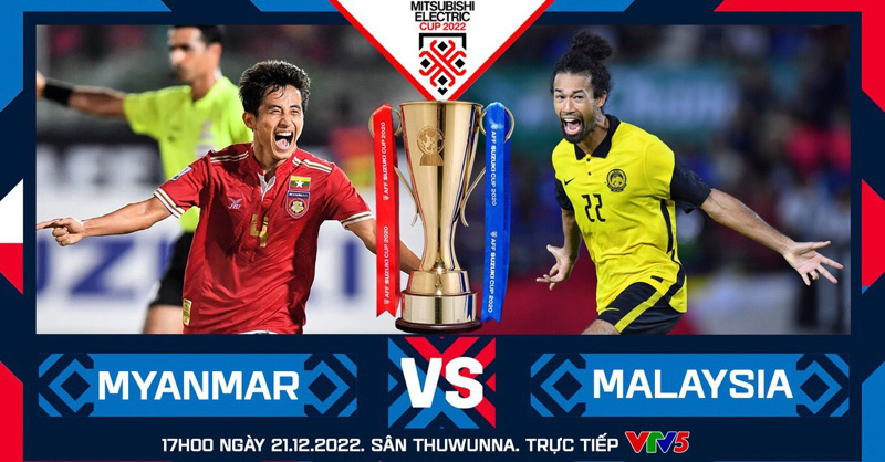 Soi kèo trận AFF CUP Myanmar vs Malaysia 17h ngày 21/12