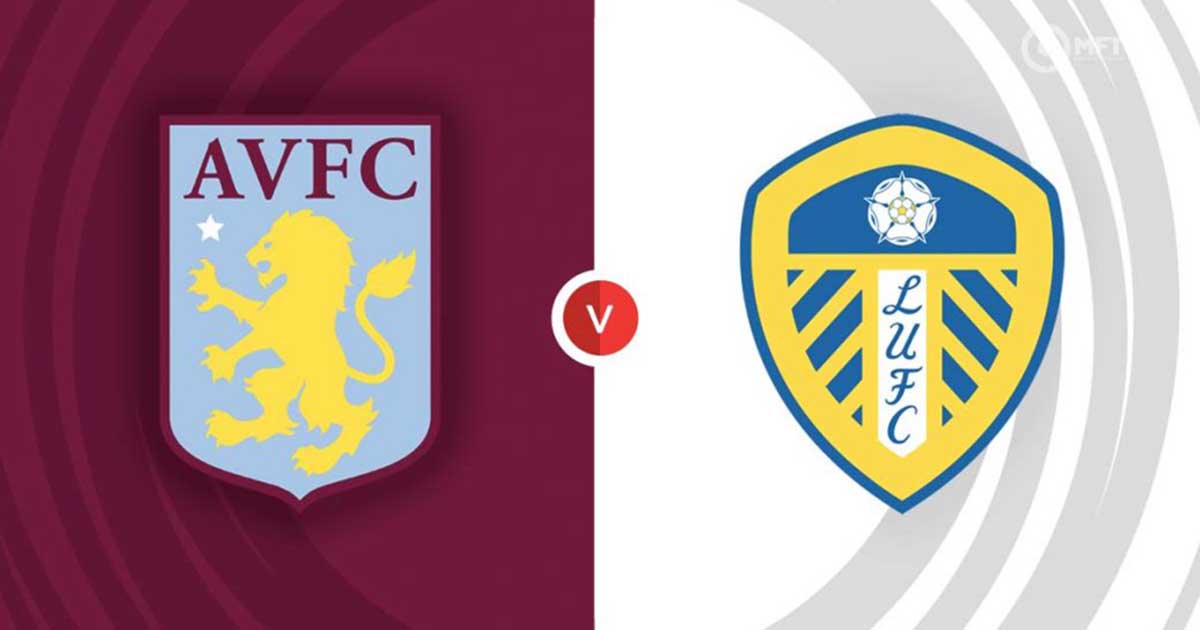 Nhận định soi kèo Aston Villa vs Leeds United 3h ngày 14/1