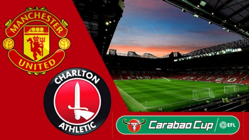 Manchester United đụng độ Charlton Athletic tại tứ kết Carabao Cup 2022/23
