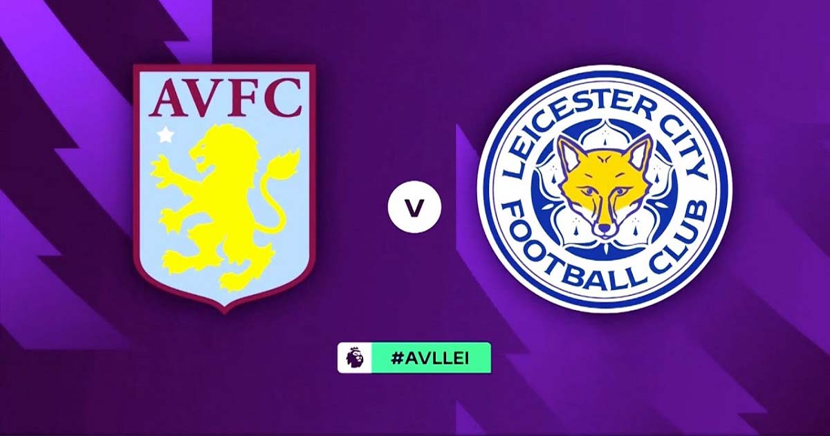 Thống kê, lịch sử đối đầu Aston Villa vs Leicester City (22h ngày 4/2)