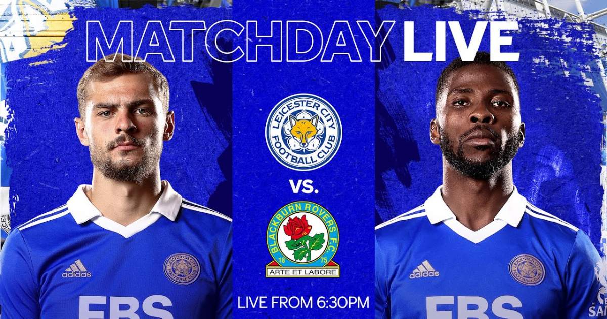 Trực tiếp Leicester City vs Blackburn Rovers 2h30 ngày 1/3