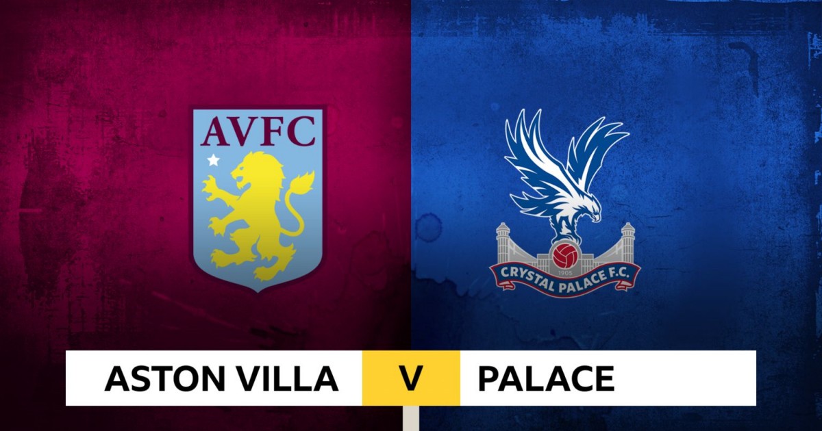 Trực tiếp Aston Villa vs Crystal Palace 22h ngày 4/3