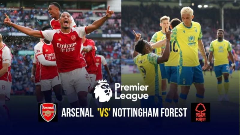Nhận định Arsenal vs Nottingham Forest