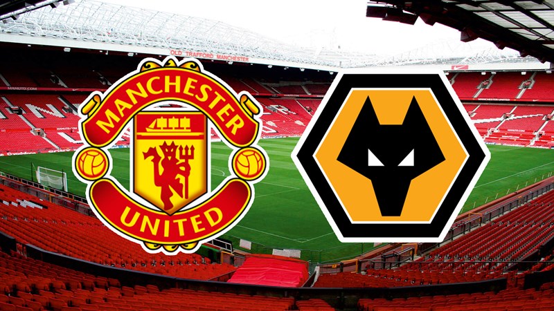 Nhận định Man United vs Wolves