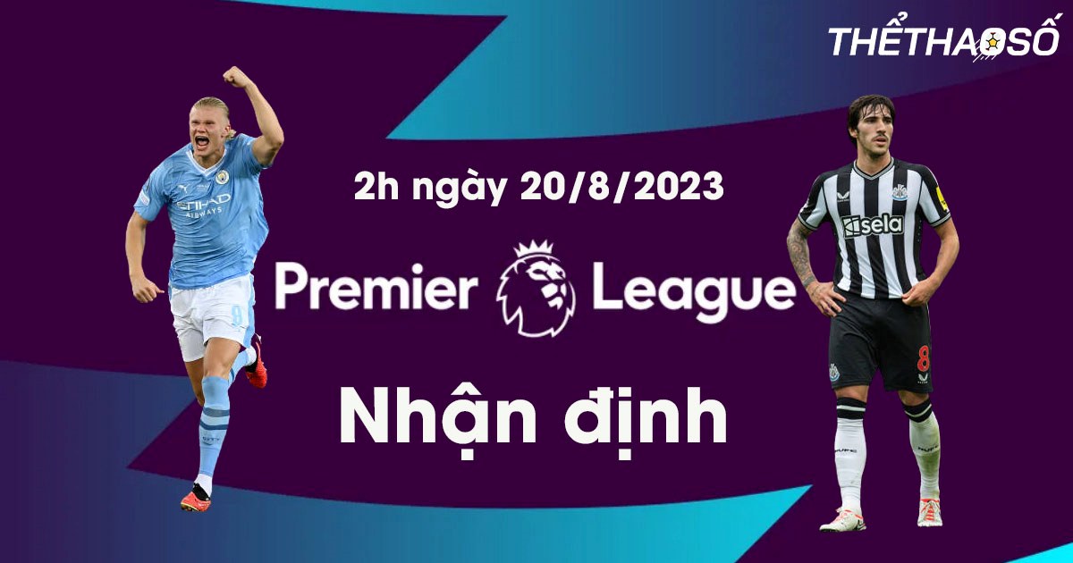 Nhận định Man City vs Newcastle, 2h ngày 20/8/2023