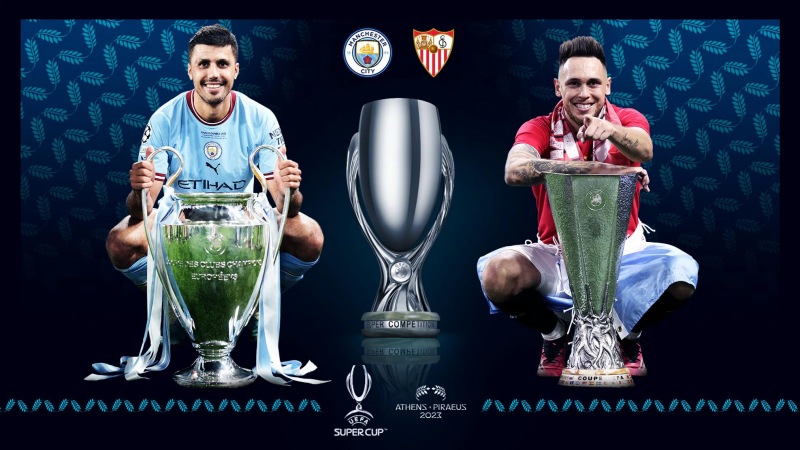 Manchester City đại chiến Sevilla cho Siêu cúp châu Âu 2023