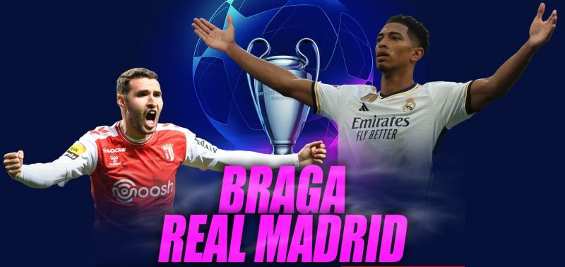 Nhận định Braga vs Real Madrid