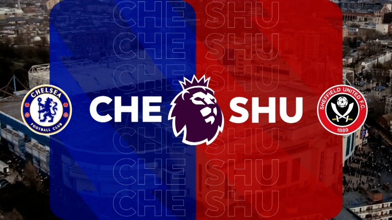Lịch sử đối đầu Chelsea vs Sheffield United: Một số thống kê đáng chú ý