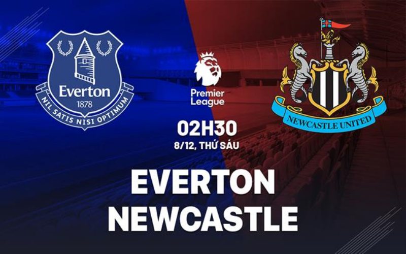 Link xem trực tiếp Everton vs Newcastle United