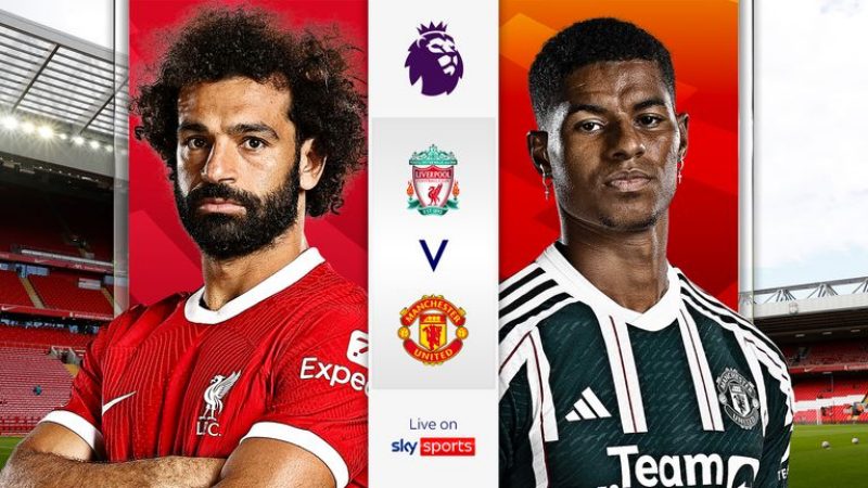 Lịch sử đối đầu Liverpool vs Man United