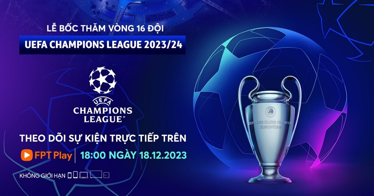 Lễ bốc thăm vòng 1/8 Champions League 2023/24