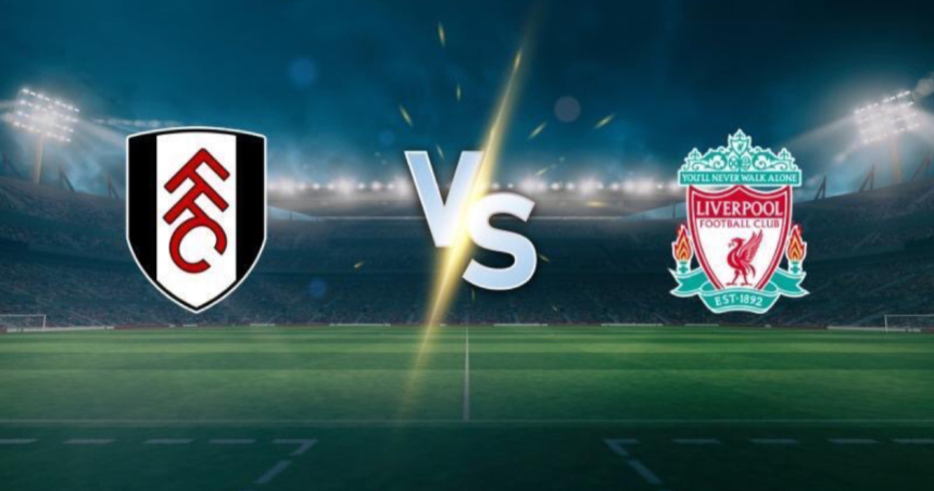 Nhận định Fulham vs Liverpool (22h30 ngày 21/4/2024) – Vòng 34 Ngoại hạng Anh 2023/24