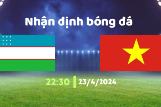 Nhận định U23 Uzbekistan vs U23 Việt Nam (22h30, 23/4/2024) – Bảng D VCK U23 Châu Á 2024