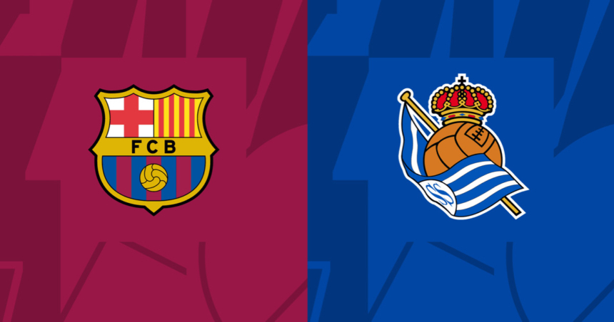 Nhận định Barcelona vs Real Sociedad (2h, 14/5/2024) – Vòng 35 La Liga 2023/24